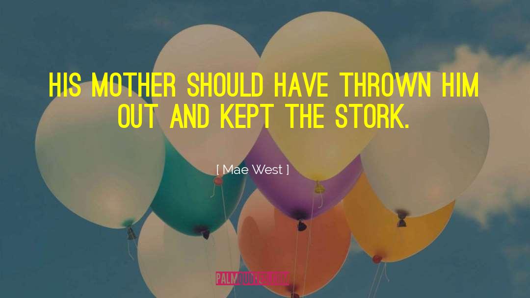 Stork quotes by Mae West