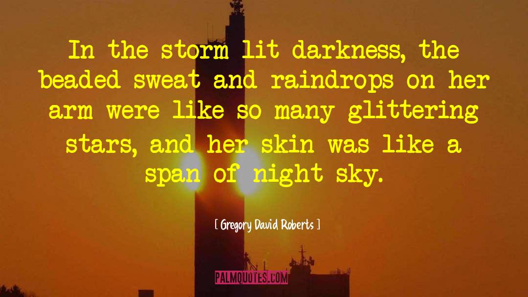 Storm And The Thunderstorms quotes by Gregory David Roberts