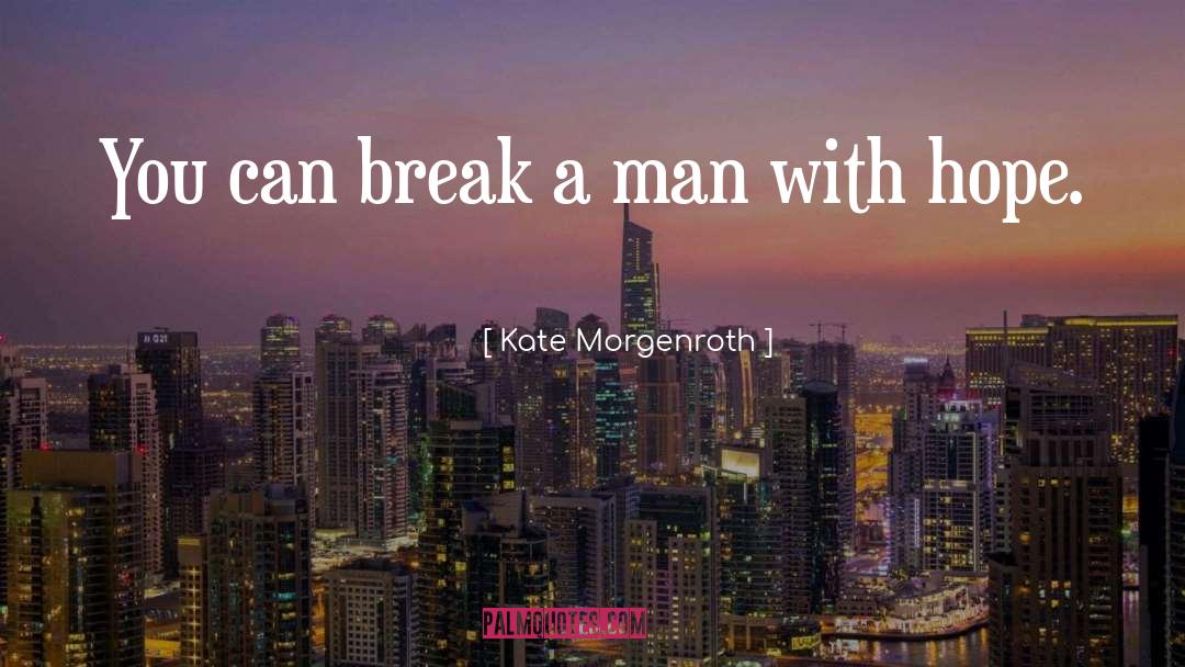 Storm Breaking quotes by Kate Morgenroth