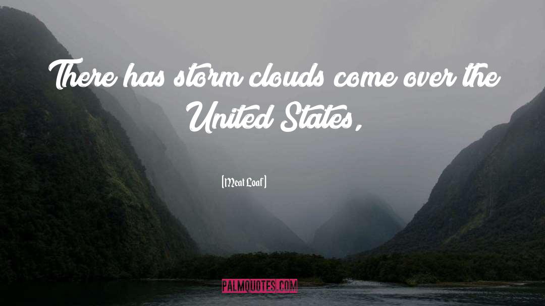 Storm Clouds quotes by Meat Loaf