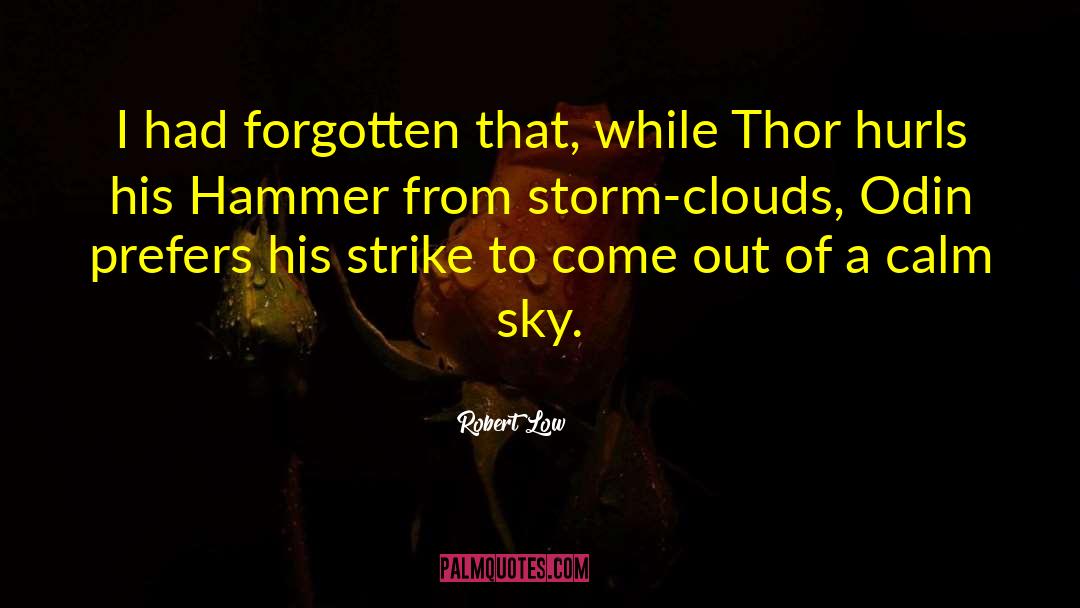 Storm Clouds quotes by Robert Low