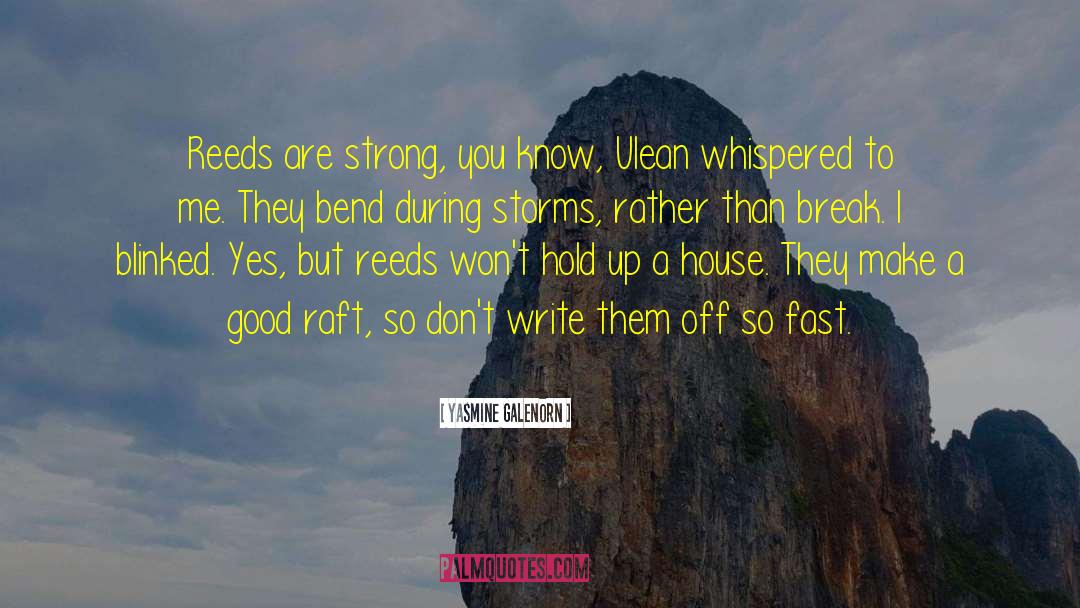 Storms Make You Stronger quotes by Yasmine Galenorn