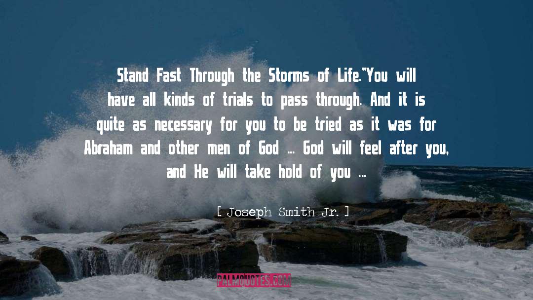Storms Of Life quotes by Joseph Smith Jr.