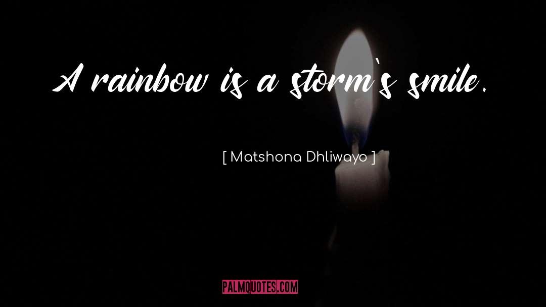 Storms quotes by Matshona Dhliwayo