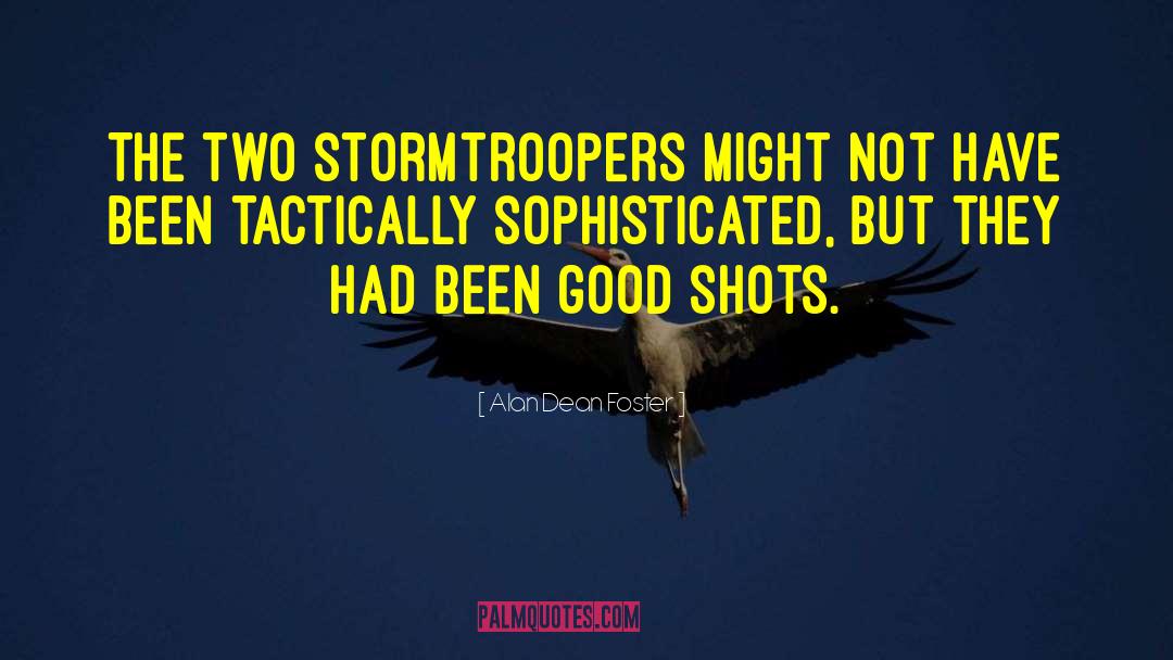 Stormtroopers quotes by Alan Dean Foster