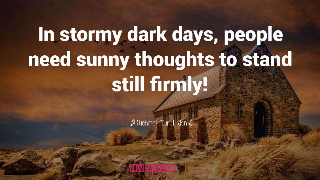 Stormy Day quotes by Mehmet Murat Ildan