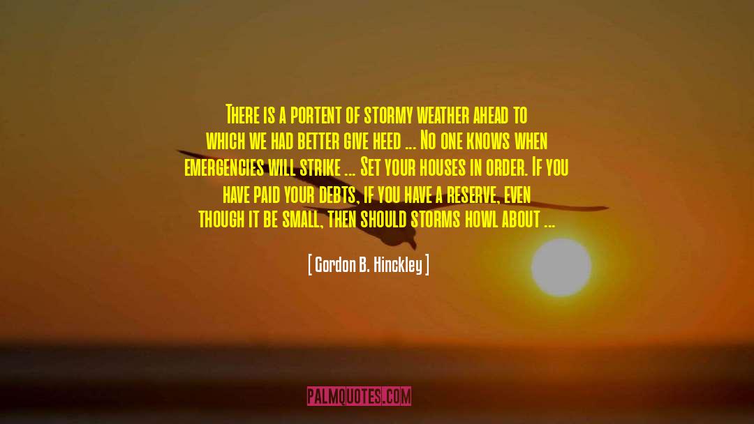 Stormy quotes by Gordon B. Hinckley