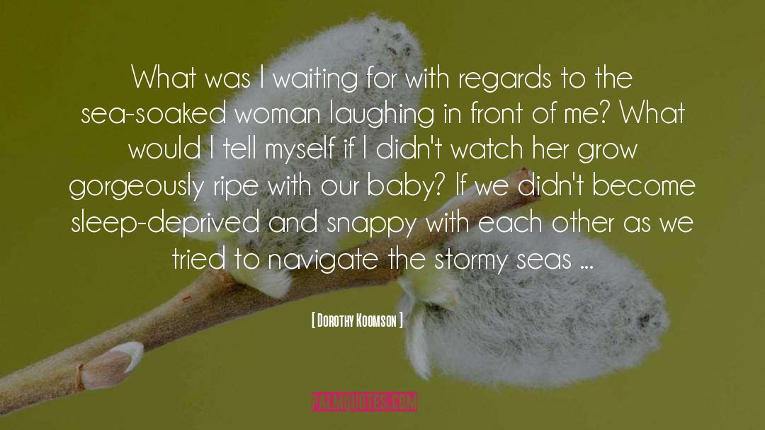 Stormy Seas quotes by Dorothy Koomson