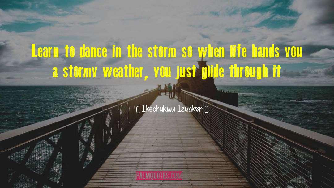 Stormy Silences quotes by Ikechukwu Izuakor