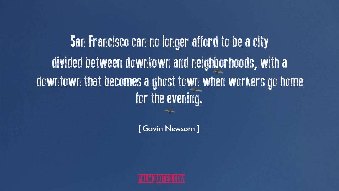 Stortos Downtown quotes by Gavin Newsom