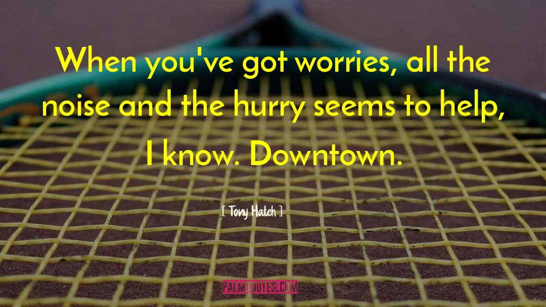 Stortos Downtown quotes by Tony Hatch