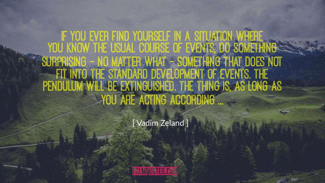 Story Development quotes by Vadim Zeland