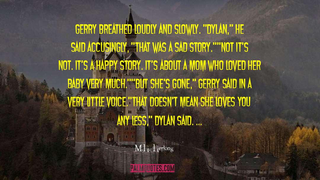 Story Goes quotes by M.H. Herlong