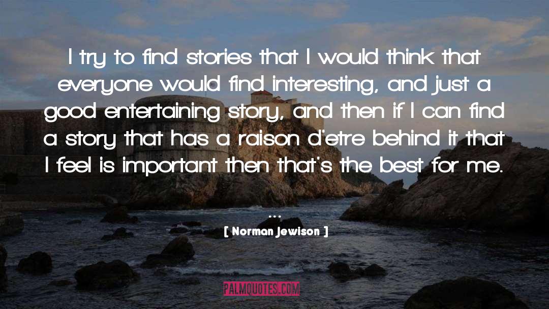 Story Hale quotes by Norman Jewison