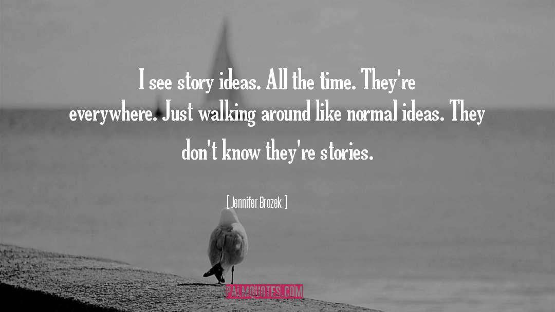 Story Ideas quotes by Jennifer Brozek