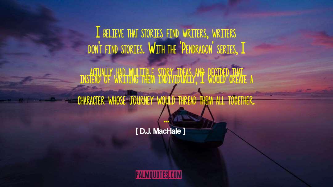 Story Ideas quotes by D.J. MacHale