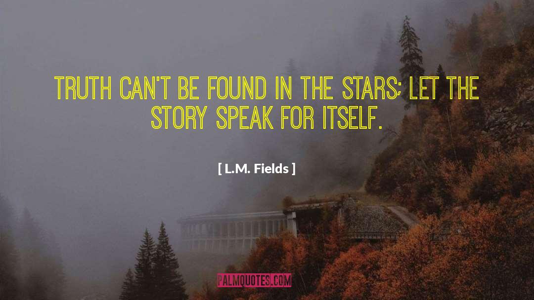 Story Inspiration quotes by L.M. Fields