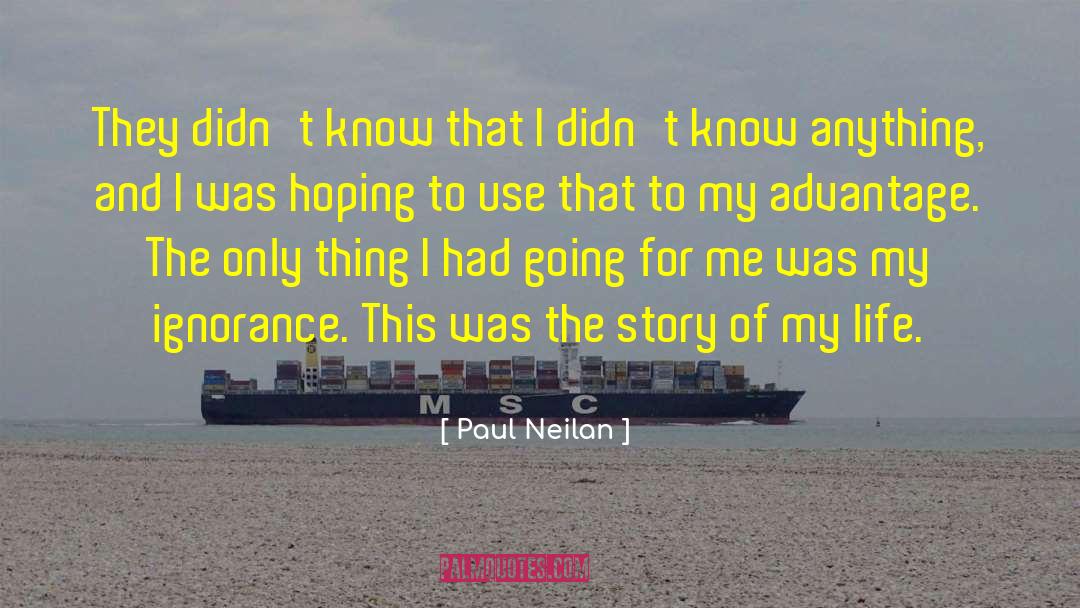 Story Of My Life quotes by Paul Neilan