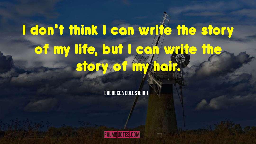 Story Of My Life quotes by Rebecca Goldstein