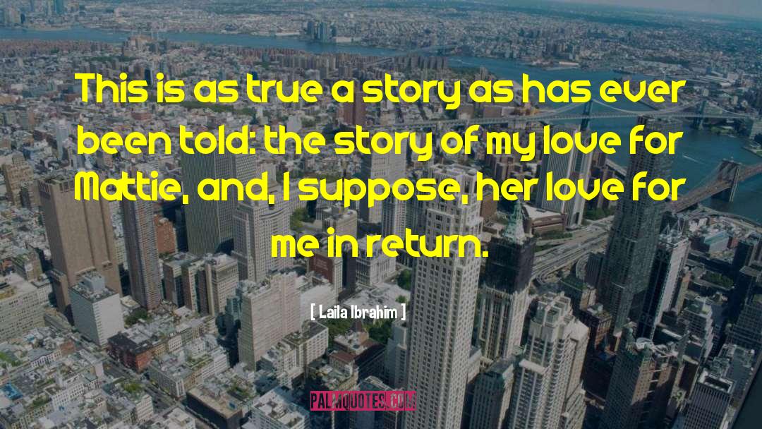 Story Of My Love quotes by Laila Ibrahim
