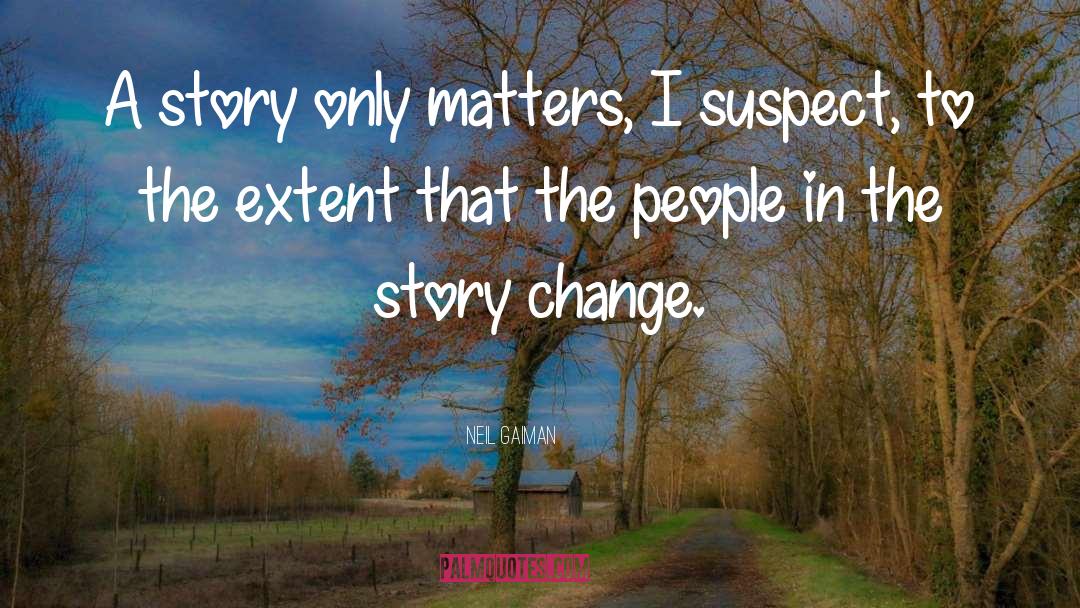 Story People quotes by Neil Gaiman