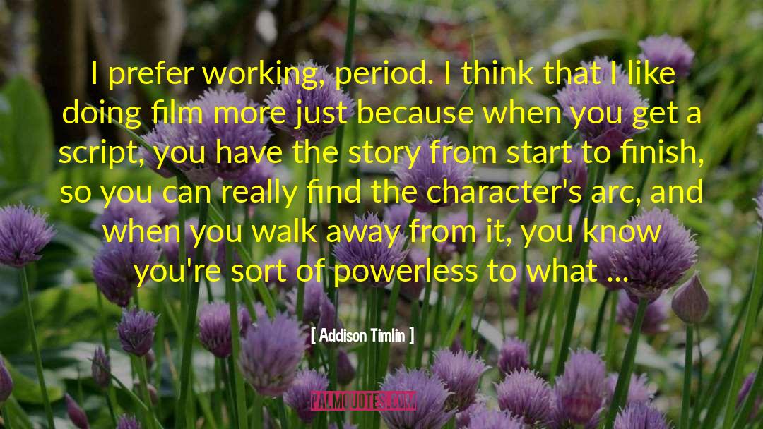 Story Script Decisions quotes by Addison Timlin