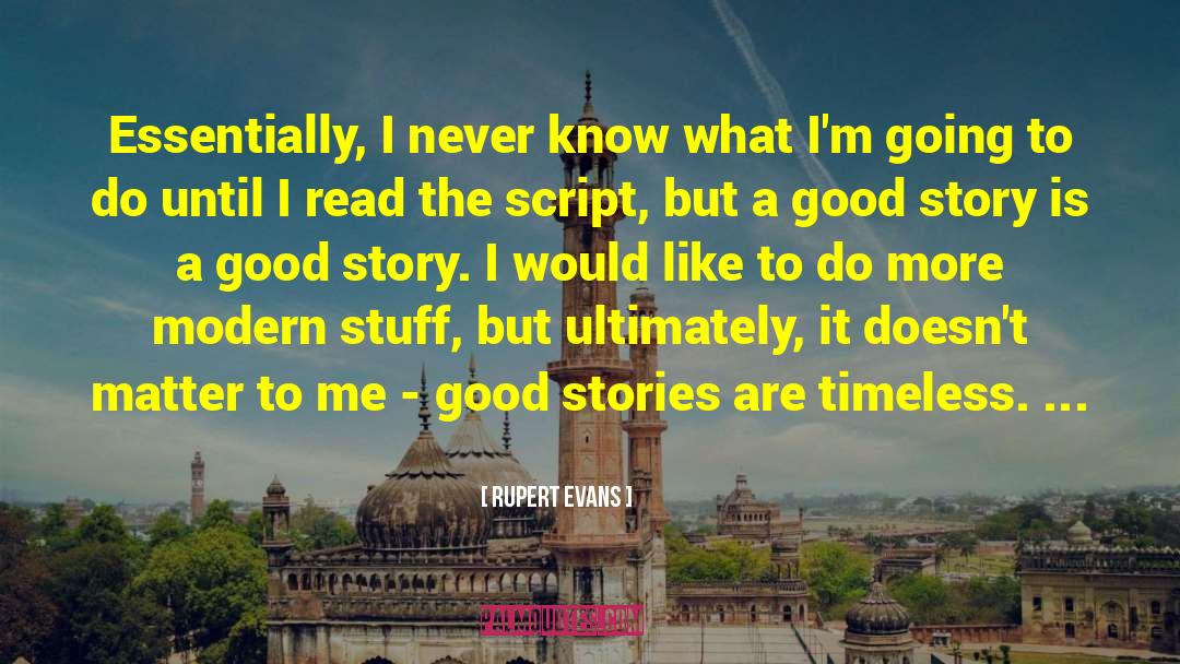 Story Script Decisions quotes by Rupert Evans