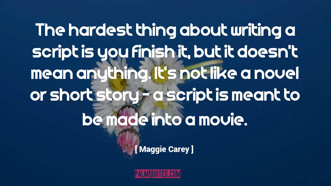 Story Script Decisions quotes by Maggie Carey