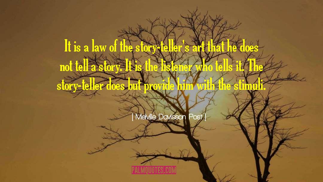 Story Teller quotes by Melville Davisson Post