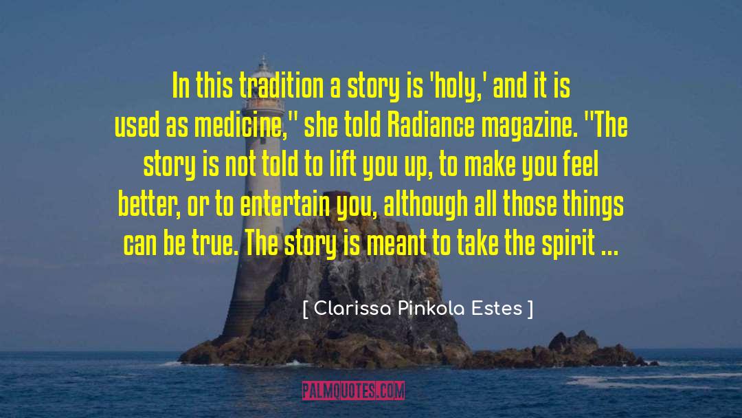 Story Telling quotes by Clarissa Pinkola Estes