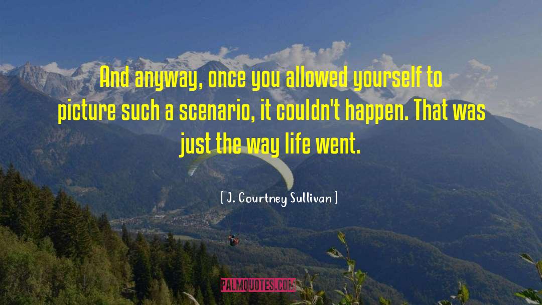 Story To Life quotes by J. Courtney Sullivan