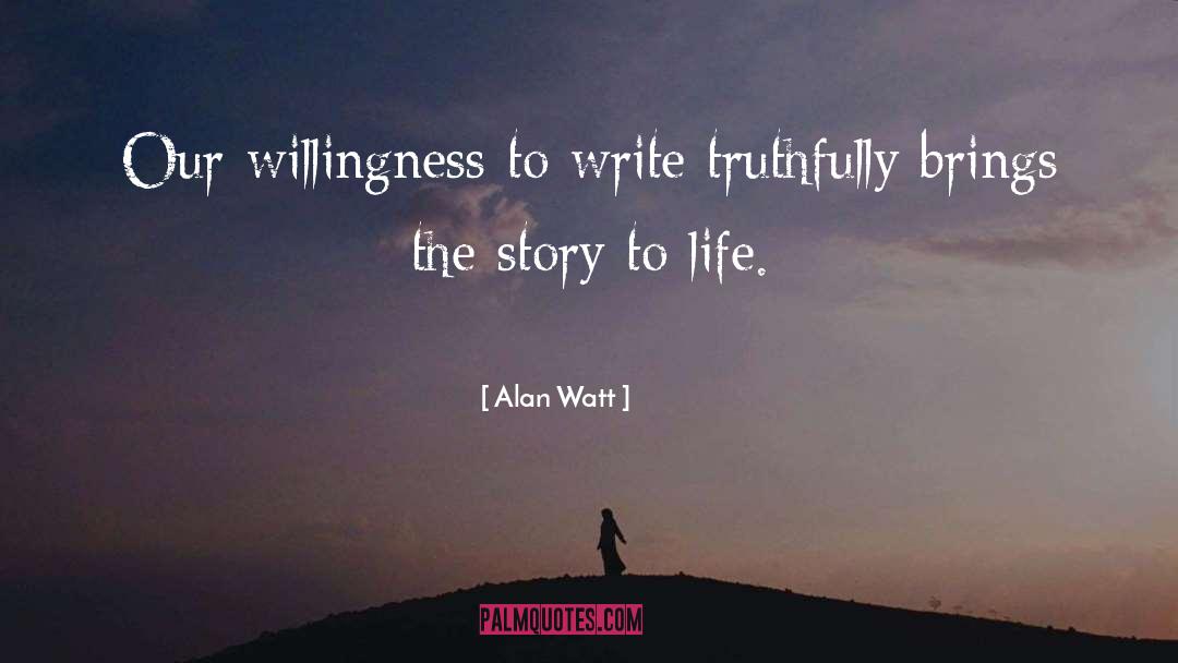 Story To Life quotes by Alan Watt