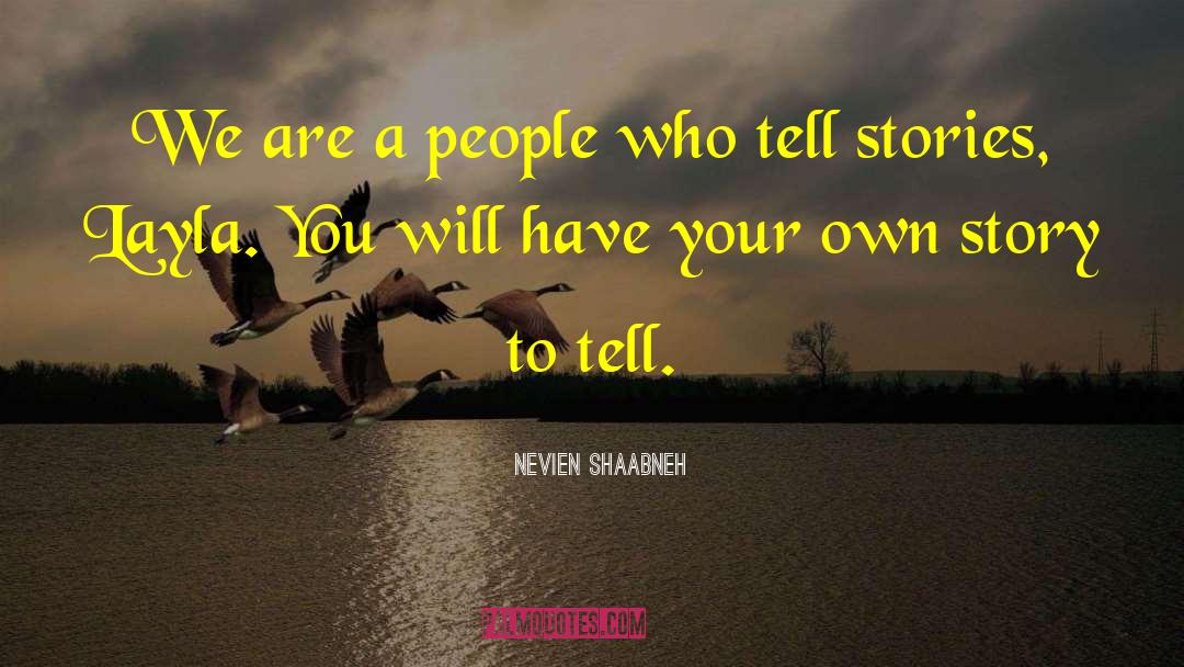 Story To Tell quotes by Nevien Shaabneh
