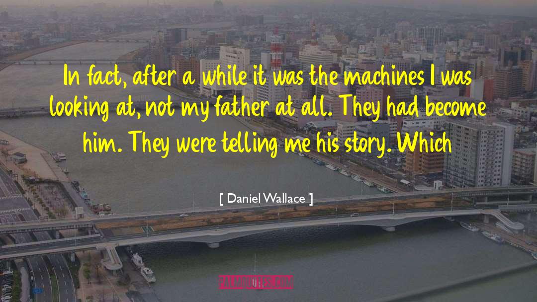 Story Urge quotes by Daniel Wallace