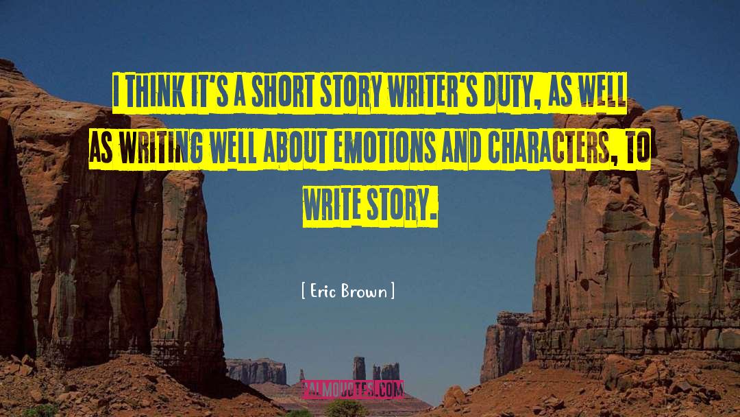 Story Writers quotes by Eric Brown