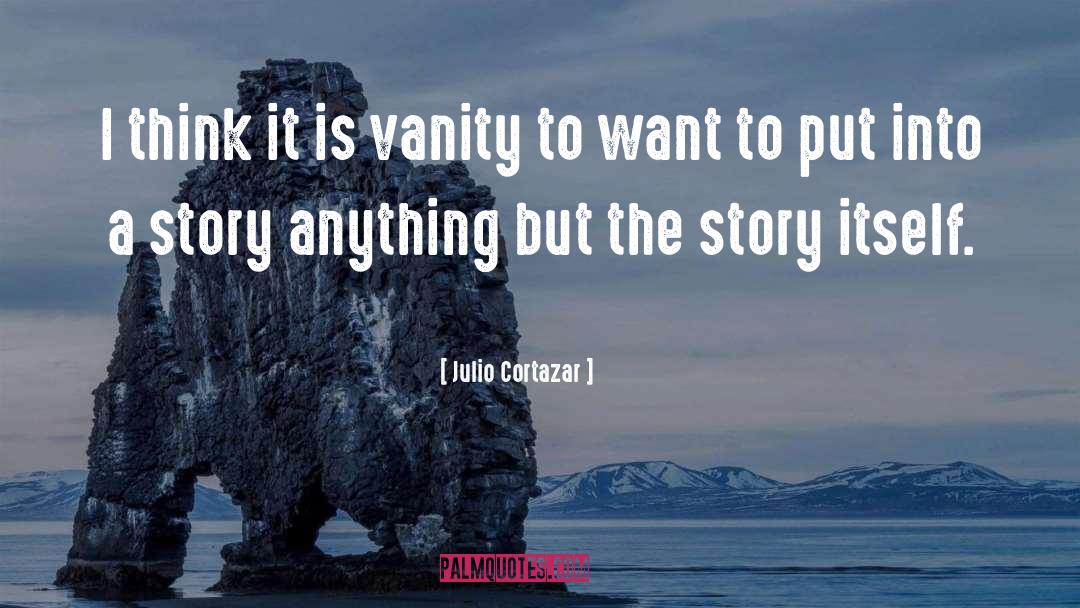 Story Writing quotes by Julio Cortazar