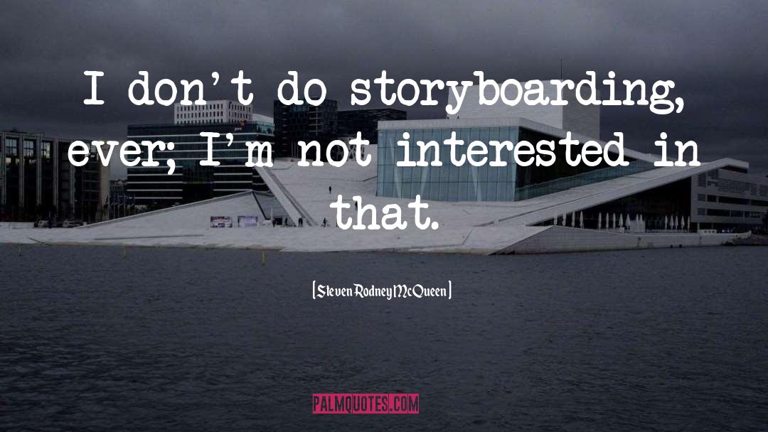 Storyboarding quotes by Steven Rodney McQueen