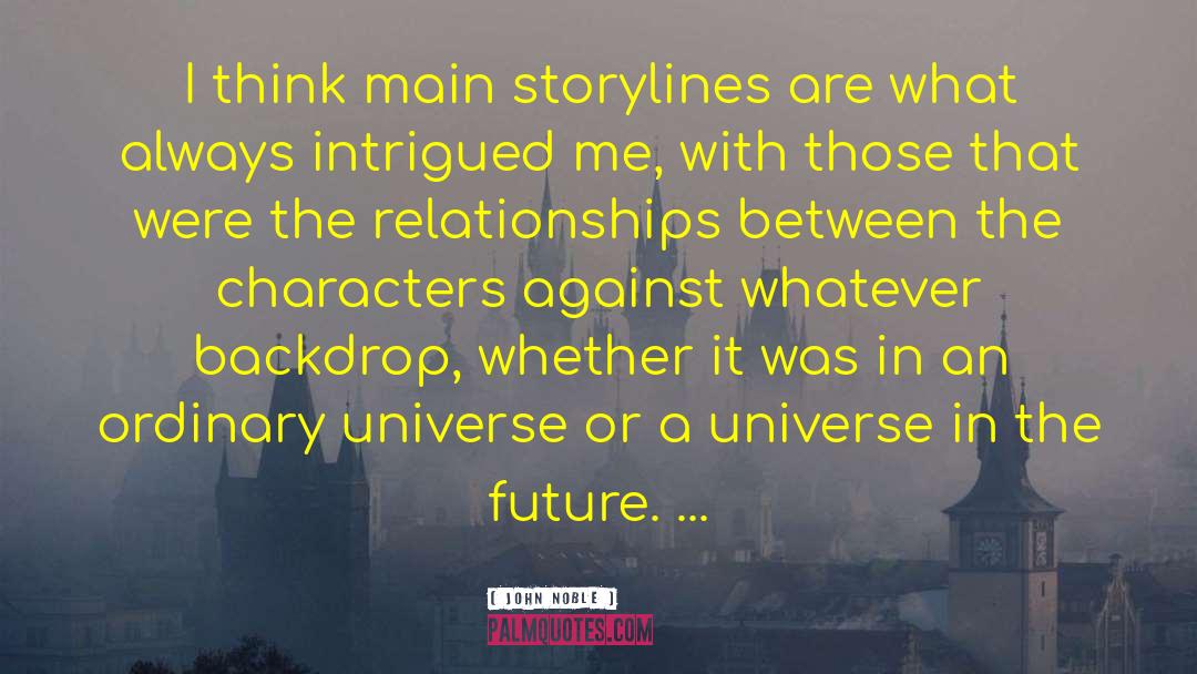 Storyline quotes by John Noble