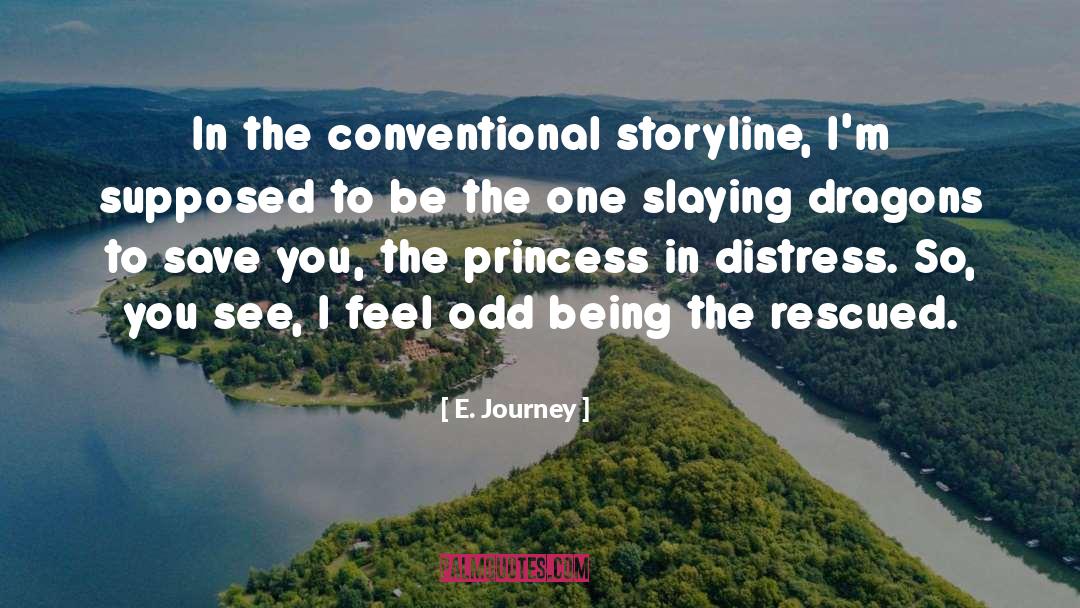 Storyline quotes by E. Journey