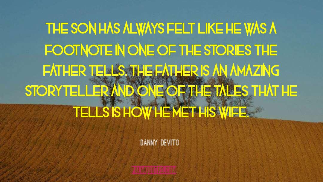 Storyteller quotes by Danny DeVito