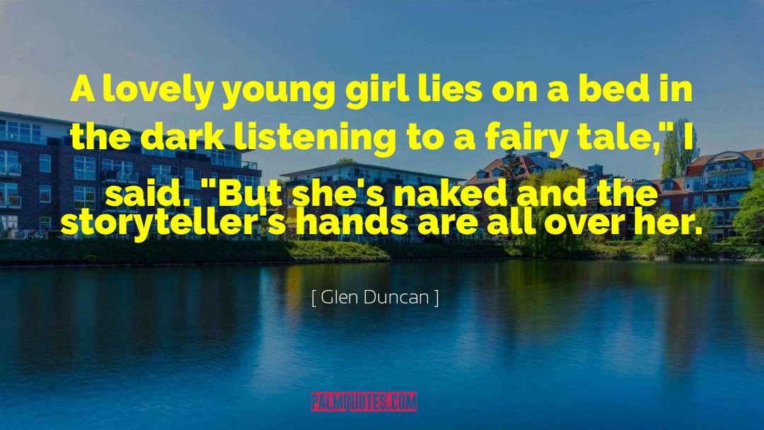 Storytellers quotes by Glen Duncan