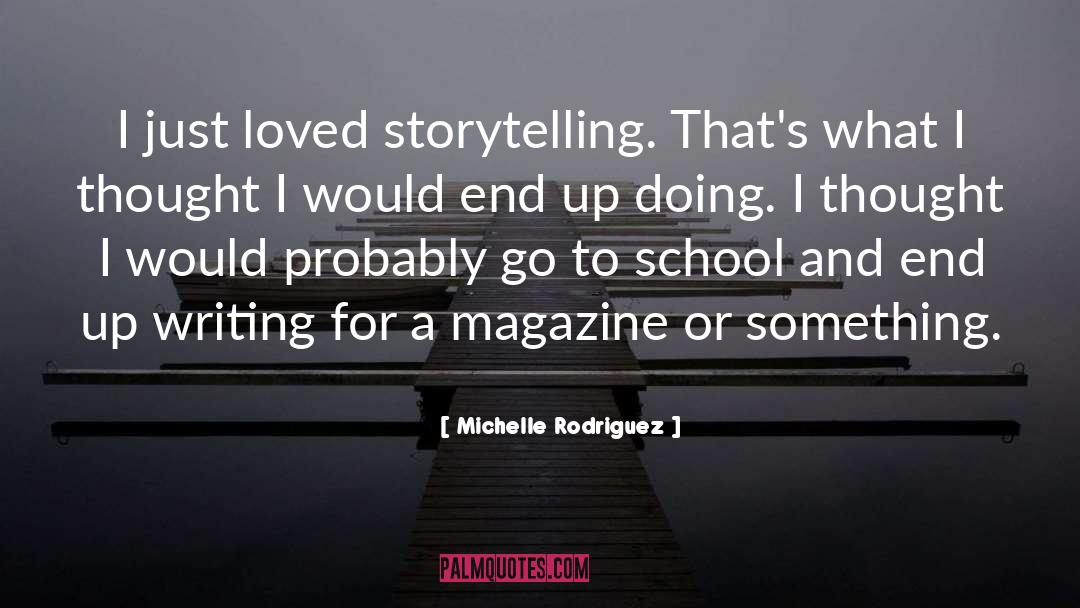 Storytelling Expedition quotes by Michelle Rodriguez