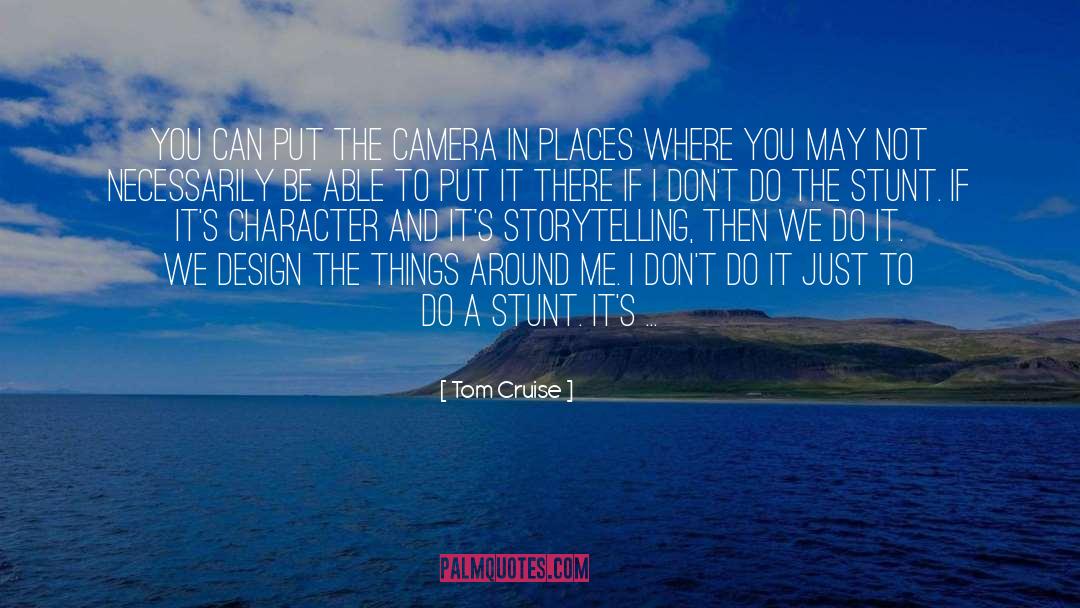 Storytelling quotes by Tom Cruise