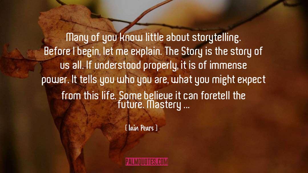 Storytelling Story Tales quotes by Iain Pears