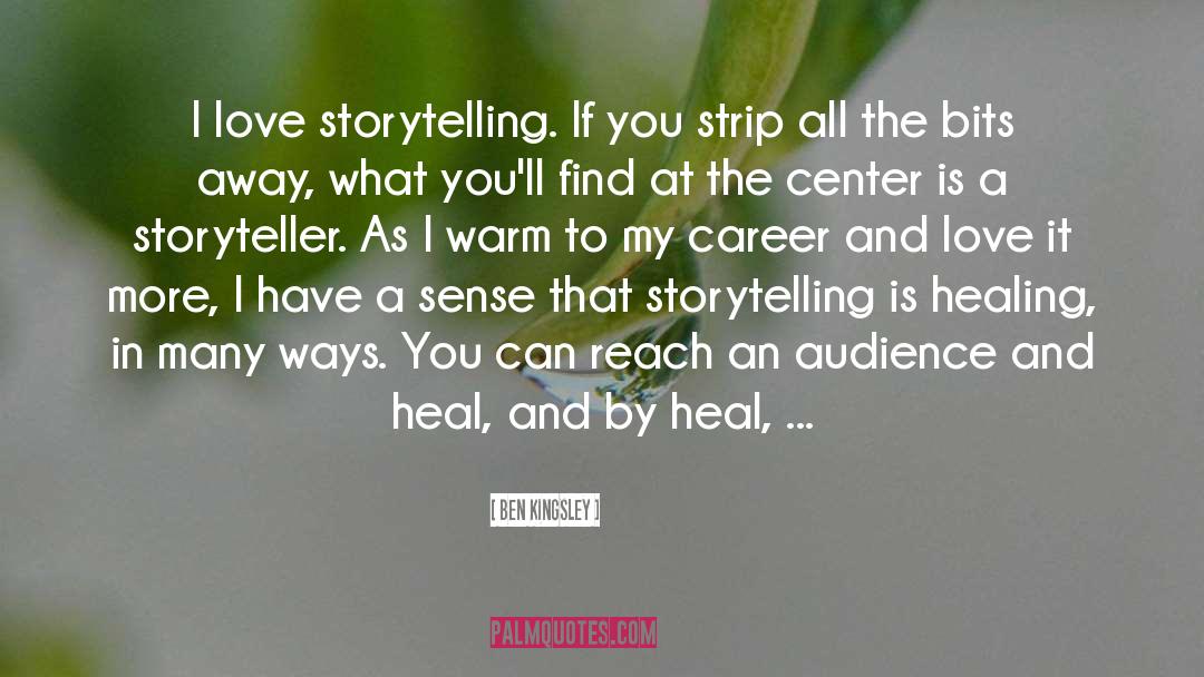 Storytelling Story Tales quotes by Ben Kingsley