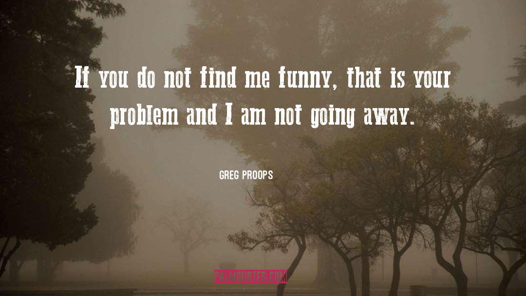 Stow Away quotes by Greg Proops