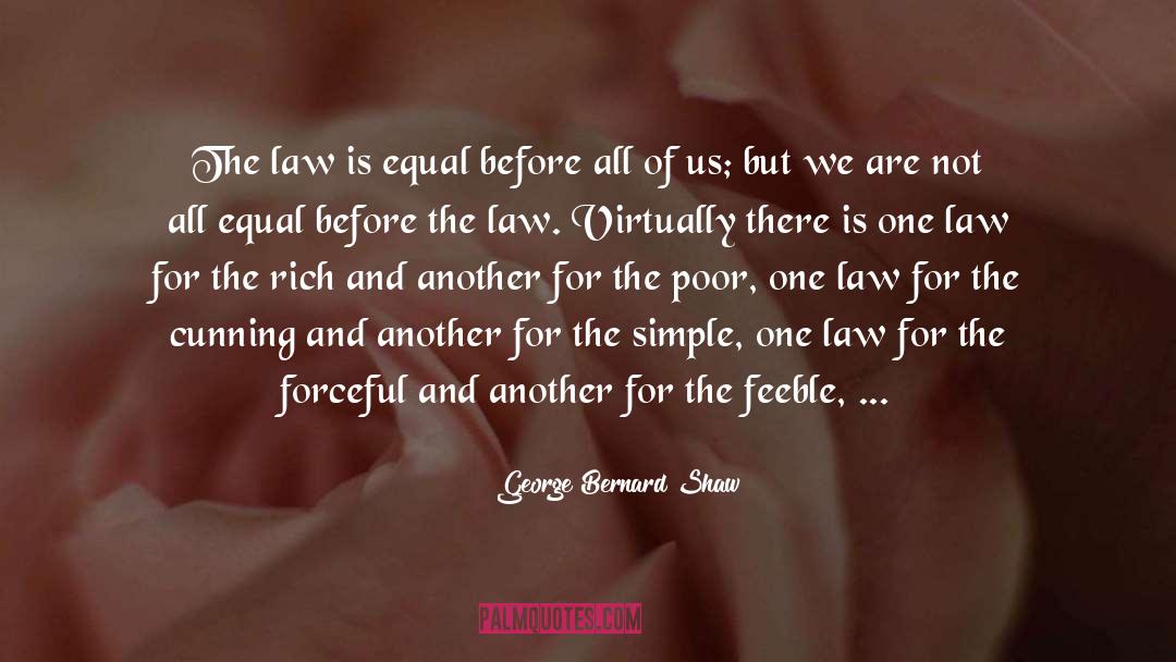 Straggas Law quotes by George Bernard Shaw