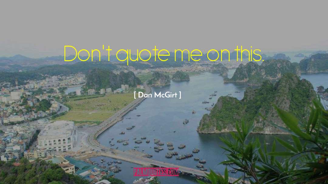 Stragier Dan quotes by Dan McGirt