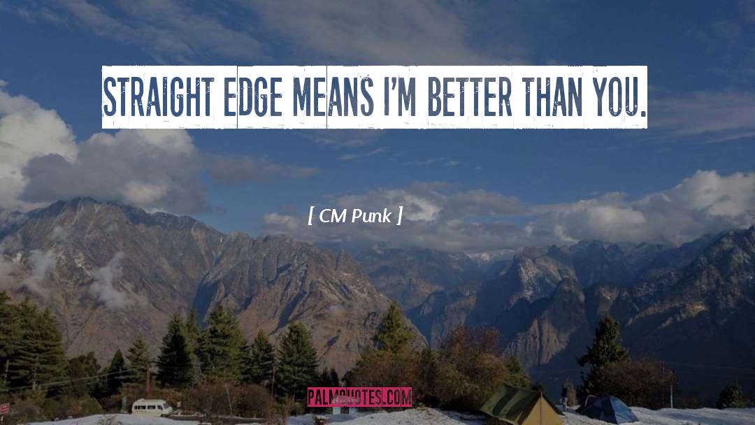 Straight Edge quotes by CM Punk