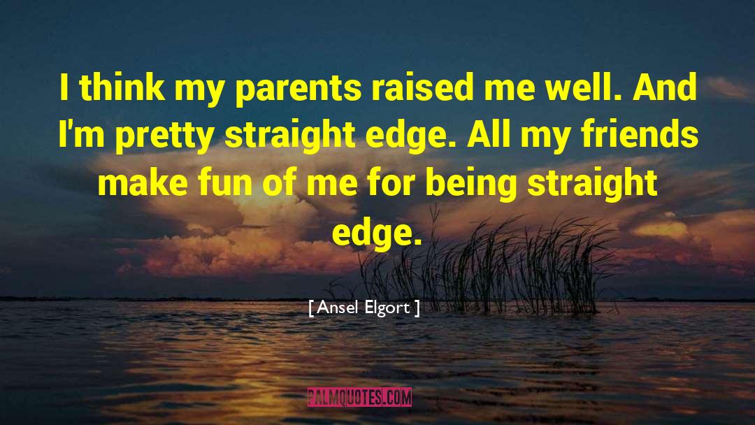 Straight Edge quotes by Ansel Elgort
